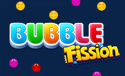 Bubble Fission
